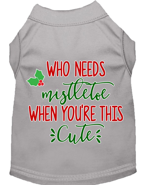 Who Needs Mistletoe Screen Print Dog Shirt Grey XS